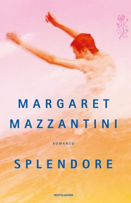 Splendore Margaret Mazzantini